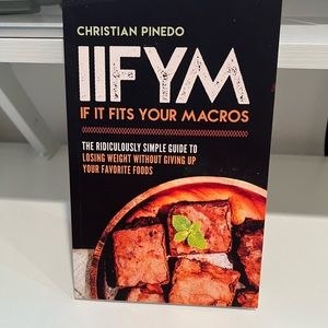 IIFYM If it fits Your Macros Book. Excellent condition